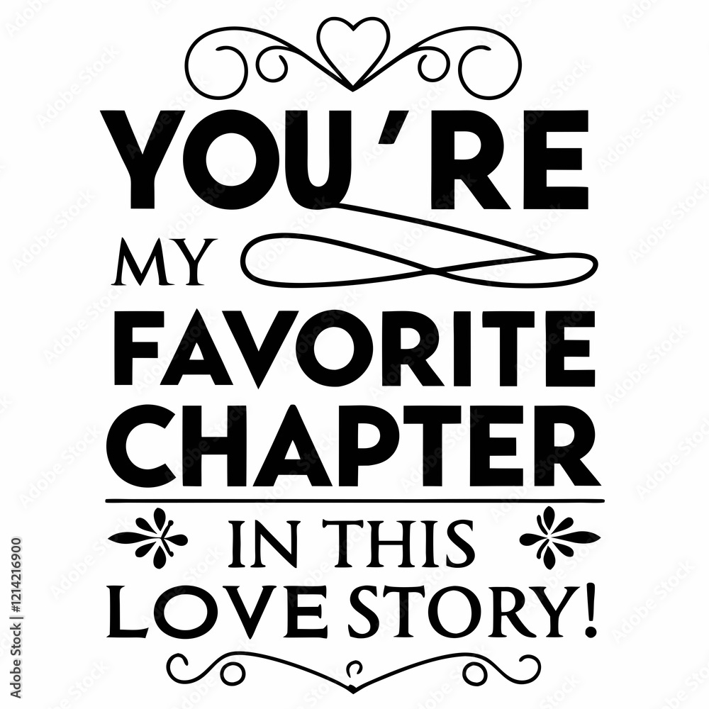 You’re my favorite chapter in this love story typography t shirt design You’re my favorite chapter in this love story typography t shirt design