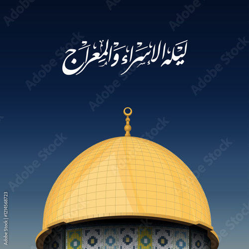 israa and miraj journey with the dome of the Rock Mosque - Translate: the Night Journey to Heaven