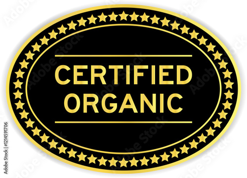 Black and gold color oval label sticker with word certified organic on white background