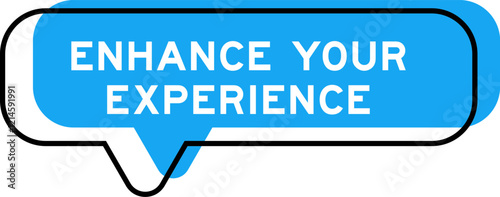 Speech banner and blue shade with word enhance your experience on white background