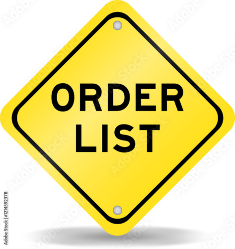 Yellow color transportation sign with word order list  on white background