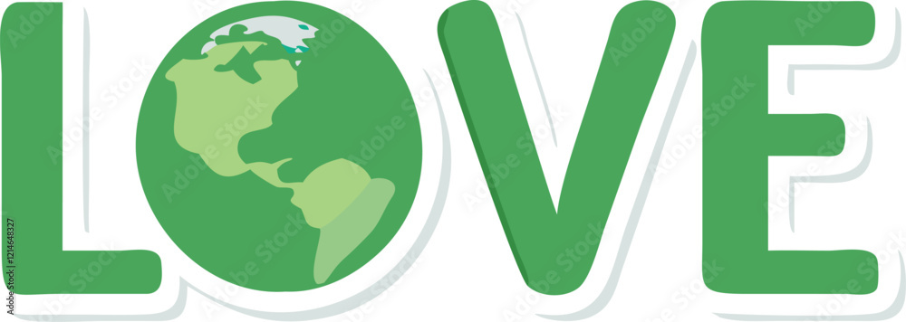 Eco-Friendly LOVE Design Featuring Earth Symbol Eco-Friendly LOVE Design Featuring Earth Symbol