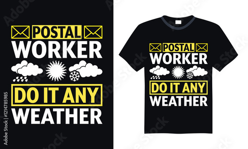 Postal worker do it any weather- Postal Worker T Shirt Design, Hand drawn lettering phrase, Isolated on Black background, For the design of postcards, cups, card, posters.