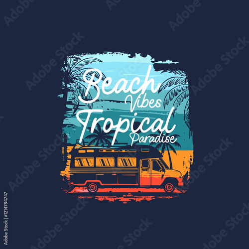 Beach Vibes Tropical Paradise camper van summer vector illustration
