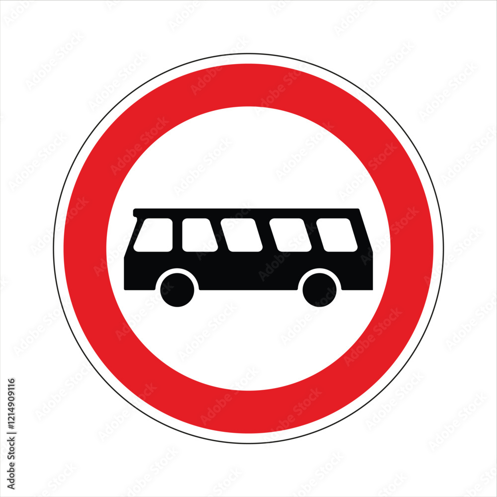 Round red and white road sign prohibiting bus traffic, promoting road safety and traffic regulation Round red and white road sign prohibiting bus traffic, promoting road safety and traffic regulation