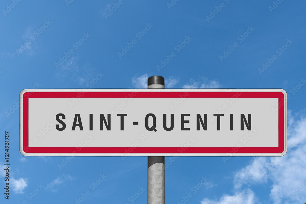 SAINT-QUENTIN panneau entrée d'agglomération, (symbolique) SAINT-QUENTIN panneau entrée d'agglomération, (symbolique)