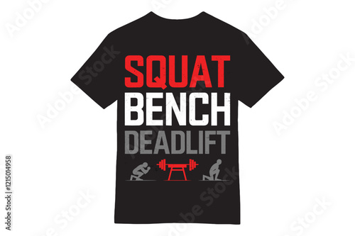 Squat Bench Deadlift – Weightlifting Gym Motivation T-shirt Design