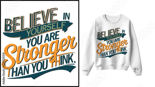 Believe in Yourself - You Are Stronger Than You Think Motivational T-Shirt Design