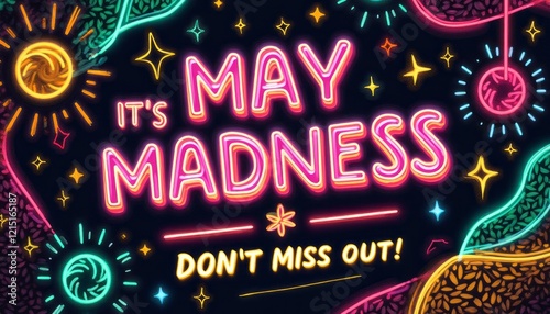 This eye-catching neon sign bursts with color, featuring the words Its May Madness in bold, playful lettering. The lively design, adorned with swirling patterns and radiant stars, creates an