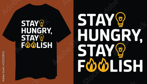 Stay Hungry, Stay Foolish T-Shirt – Minimalist Motivational Design