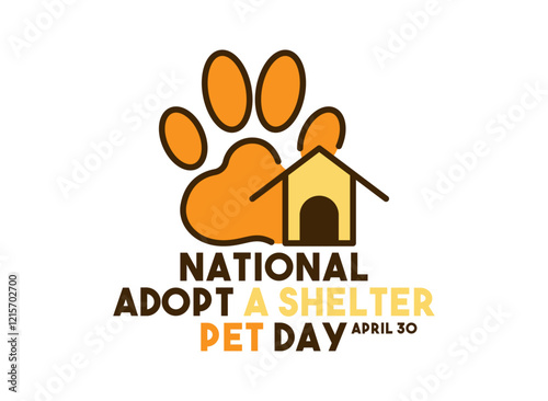 National Adopt a Shelter Pet Day. April 30. Poster, banner, card, background.