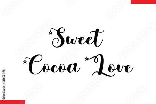Sweet Cocoa Love Chocolate  Stylish Typography Text