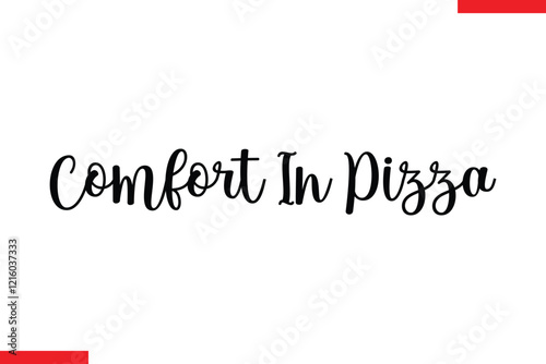 Comfort In Pizza pizza quotes  typography text