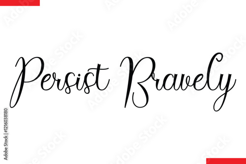 Persist Bravely spirit quote modiren text typography