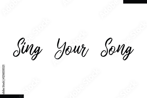 Sing your song Music typographic text saying