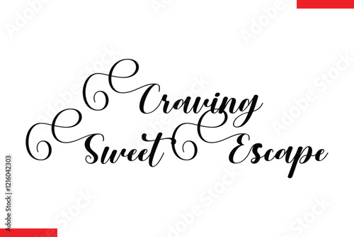 Craving Sweet Escape Chocolate  Stylish Typography Text