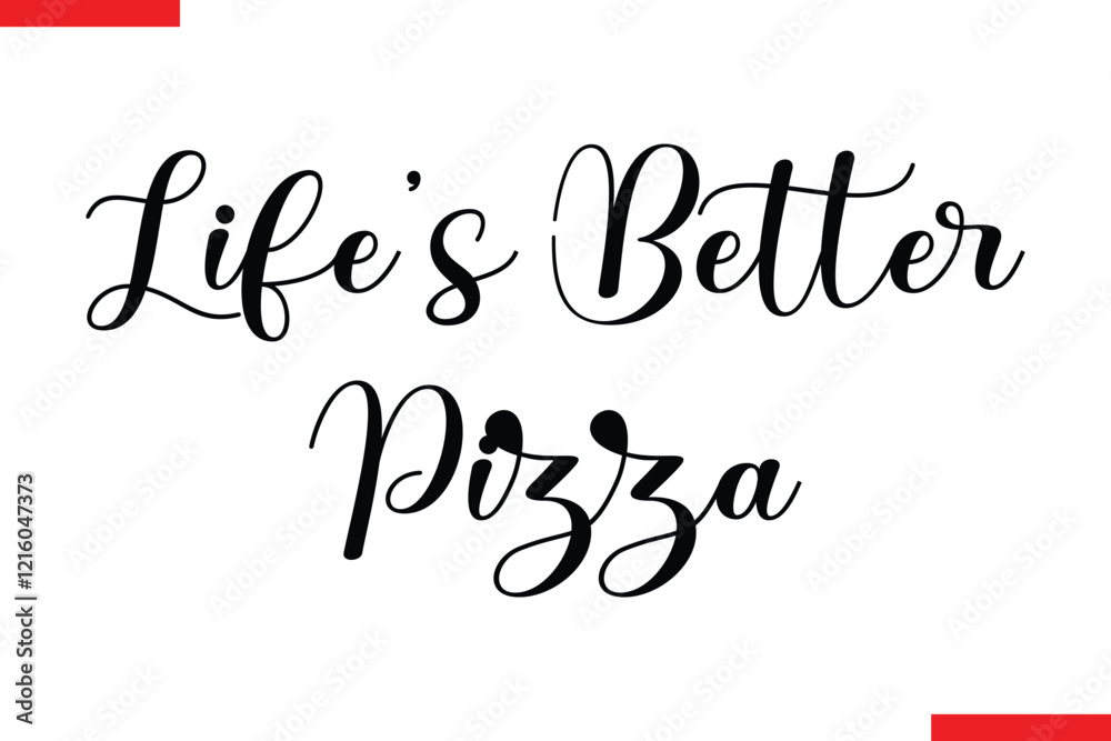 Fototapeta premium Life’s Better Pizza quotes pizza typography text
