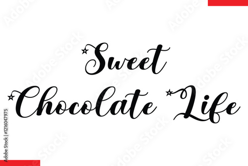 Sweet Chocolate Life Chocolate  Stylish Typography Text