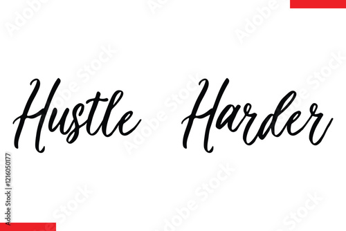 Hustle Harder Motivational inspirational text lettering