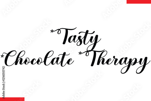 Tasty Chocolate Therapy Chocolate  Stylish Typography Text