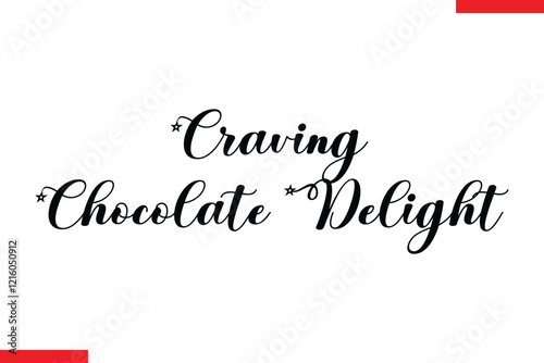 Craving Chocolate Delight Chocolate  Stylish Typography Text