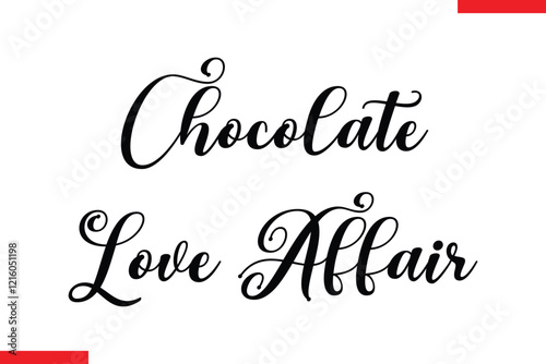 Chocolate Love Affair Chocolate  Stylish Typography Text