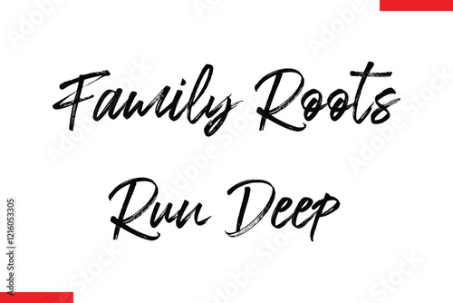Family Roots Run Deep Family text typography saying