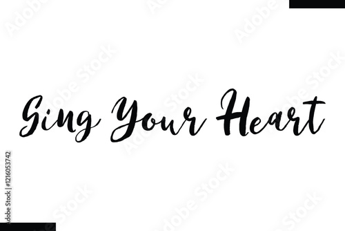 Sing your heart Music typographic text saying