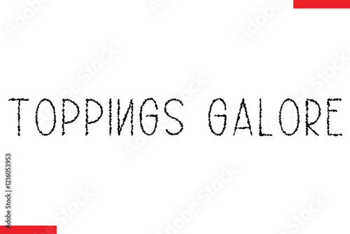 Toppings Galore pizza quotes  typography text