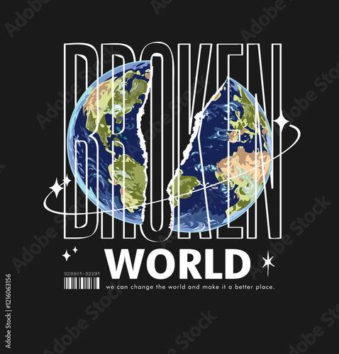 broken world slogan with globe ripped parted vector illustration on black background