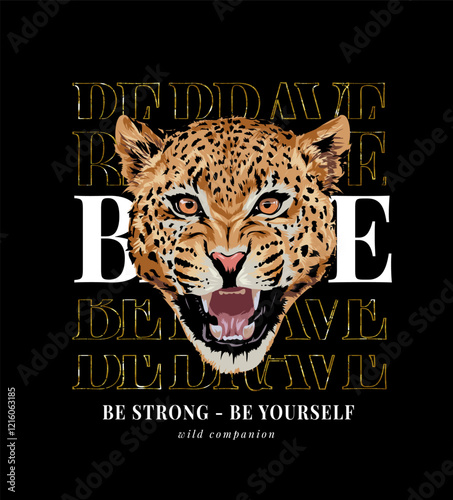 be brave gold glitter slogan with leopard head vector illustration on black background