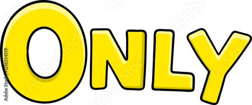 Bold Yellow Doodle Text Illustration Featuring the Word Only