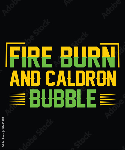 Fire burn and caldron bubble