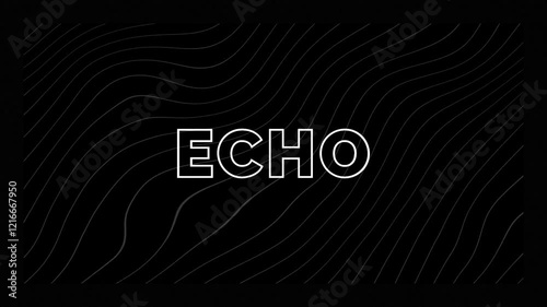 Typography text animation with the inscription of ECHO. 