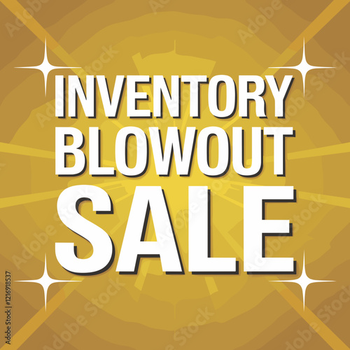 Inventory Blowout Sale Graphic with Bold Text on Yellow Background