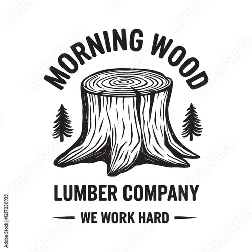 morning wood lumber company we work hard, t-shirt Design vector