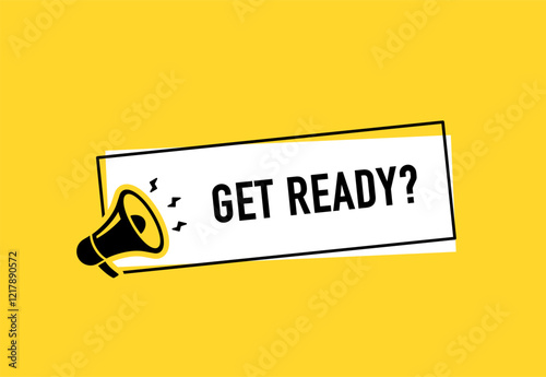 Megaphone with get ready speech bubble. Loudspeaker. Banner for business, marketing and advertising. Vector illustration