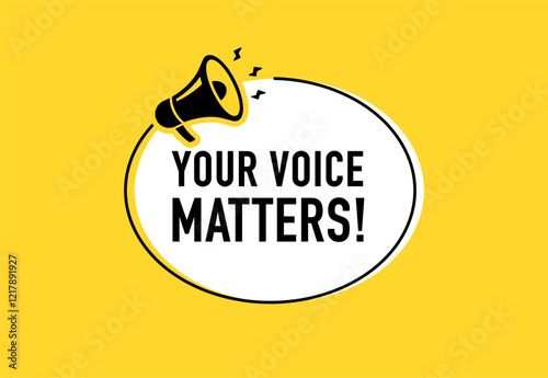 Megaphone with your voice matters speech bubble. Loudspeaker. Banner for business, marketing and advertising. Vector illustration.