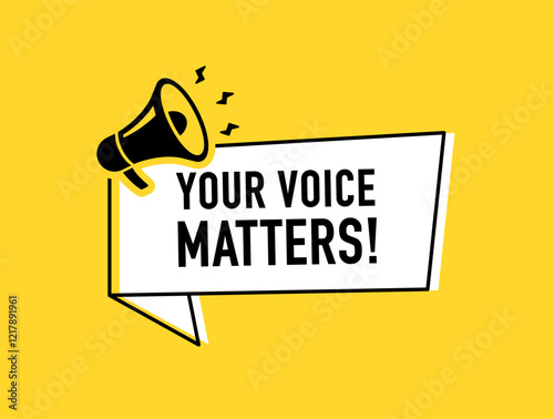 Megaphone with your voice matters speech bubble. Loudspeaker. Banner for business, marketing and advertising. Vector illustration.