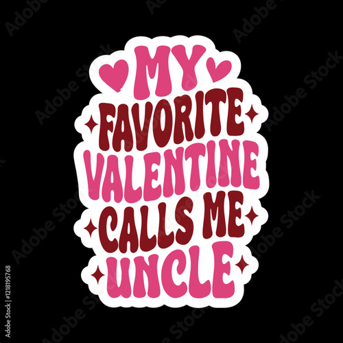 My favorite valentine call me Family Member  svg Design