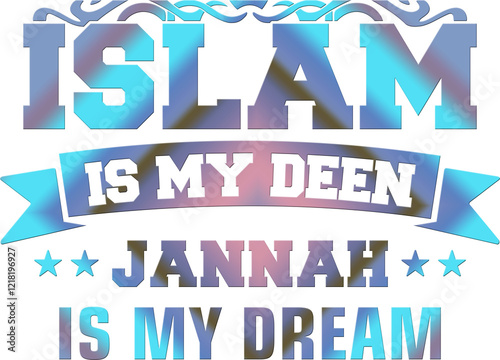 Islam is my deen  jannah is my dream photo