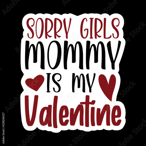 Auntie/Sister/Brother/Mommy/Uncle/Mama/Daddy/Cousin/Grandma/grandpa Is My Valentine