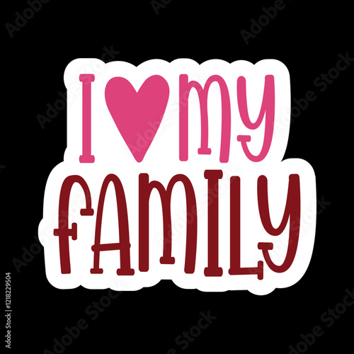 I Love My Family Member Svg Design