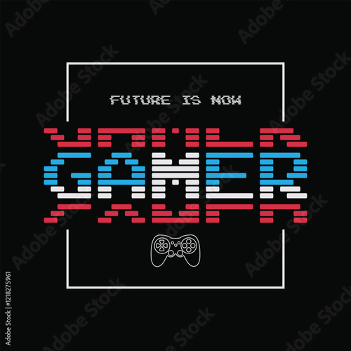 Gamer illustration typography vector t shirt design 