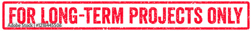For Long Term Projects Only Stamp Transparent Seal, Red Grunge For Long Term Projects Only Word Rubber Stamp Seal