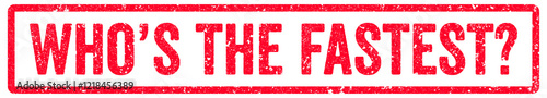 Konstfotografi Who’s the Fastest Stamp Transparent Seal, Red Grunge Who’s the Fastest Word Rubb