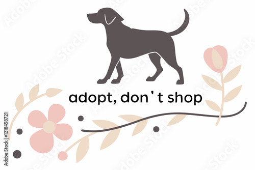 A minimalist design featuring a silhouette of a dog with a wagging tail and the phrase Adopt, Don’t Shop in a modern, clean font