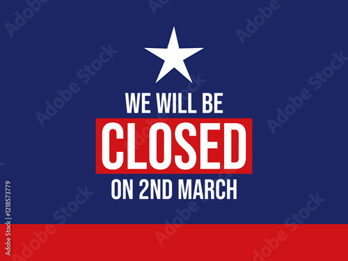 We will be closed on 2nd March text with a lone star on a Texas Flag-inspired background illustration. Texas Independence Day