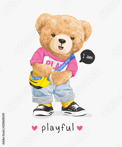 playful slogan with cute bear doll in colorful fashion vector illustration