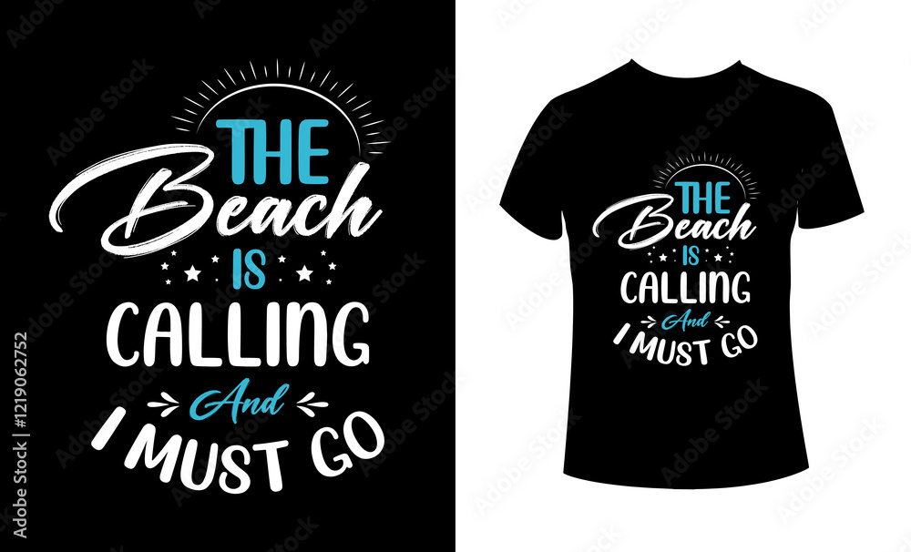 The Beach is calling and I must go slogan t-shirt design. Summer time related motivational typography inscription. Vector ready print file. The Beach is calling and I must go slogan t-shirt design. Summer time related motivational typography inscription. Vector ready print file.